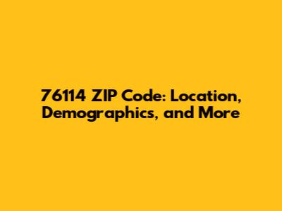 76114 ZIP Code: Location, Demographics, and More