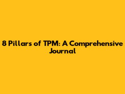 8 Pillars of TPM: A Comprehensive Journal