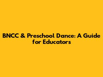 BNCC & Preschool Dance: A Guide for Educators