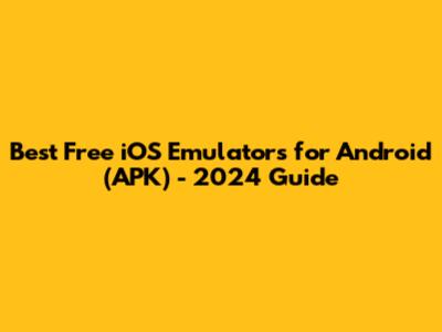 Best Free iOS Emulators for Android (APK) - 2024 Guide