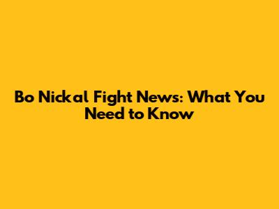 Bo Nickal Fight News: What You Need to Know