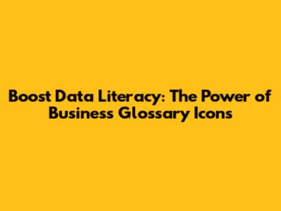 Boost Data Literacy: The Power of Business Glossary Icons