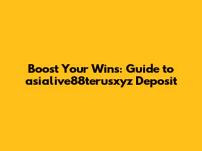 Boost Your Wins: Guide to asialive88terusxyz Deposit