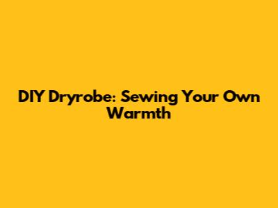 DIY Dryrobe: Sewing Your Own Warmth