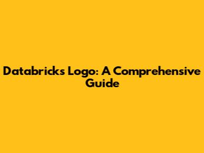 Databricks Logo: A Comprehensive Guide