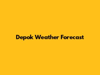 Depok Weather Forecast