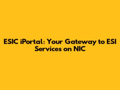 ESIC iPortal: Your Gateway to ESI Services on NIC