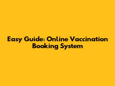 Easy Guide: Online Vaccination Booking System