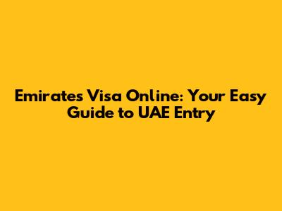Emirates Visa Online: Your Easy Guide to UAE Entry