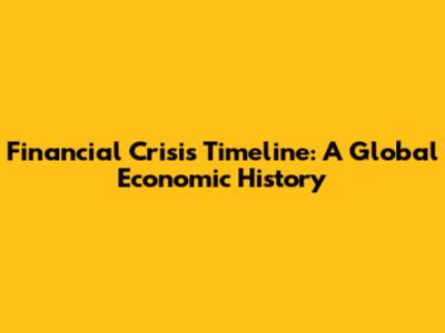 Financial Crisis Timeline: A Global Economic History