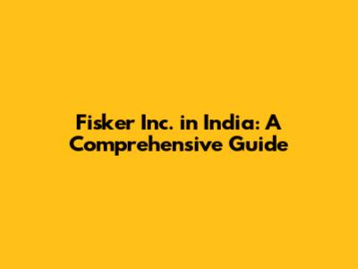 Fisker Inc. in India: A Comprehensive Guide