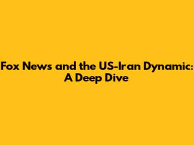 Fox News and the US-Iran Dynamic: A Deep Dive