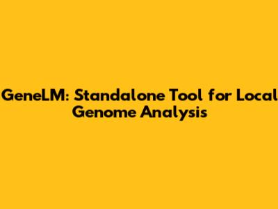 GeneLM: Standalone Tool for Local Genome Analysis