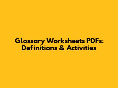 Glossary Worksheets PDFs: Definitions & Activities