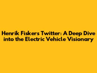 Henrik Fisker's Twitter: A Deep Dive into the Electric Vehicle Visionary