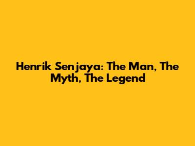 Henrik Senjaya: The Man, The Myth, The Legend