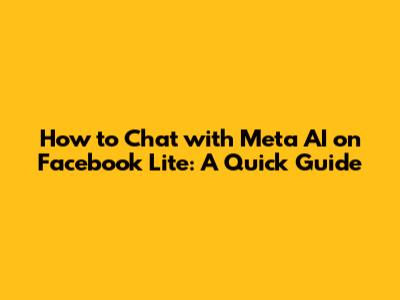 How to Chat with Meta AI on Facebook Lite: A Quick Guide