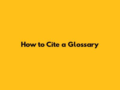 How to Cite a Glossary