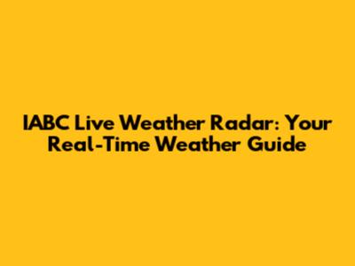 IABC Live Weather Radar: Your Real-Time Weather Guide