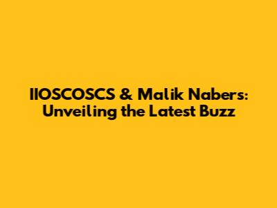 IIOSCOSCS & Malik Nabers: Unveiling the Latest Buzz