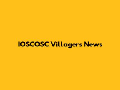 IOSCOSC Villagers News