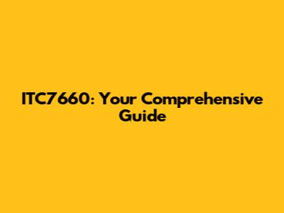 ITC7660: Your Comprehensive Guide