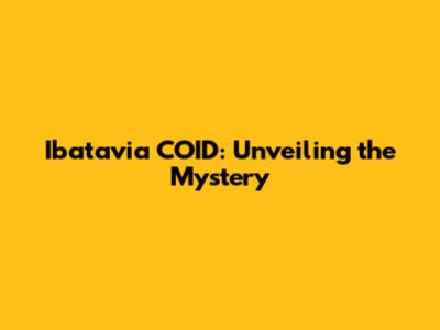 Ibatavia COID: Unveiling the Mystery