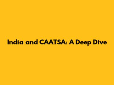 India and CAATSA: A Deep Dive