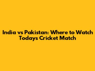 India vs Pakistan: Where to Watch Today's Cricket Match