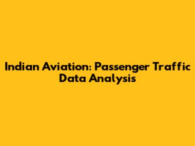 Indian Aviation: Passenger Traffic Data Analysis