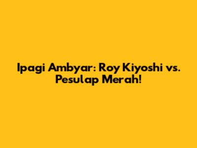 Ipagi Ambyar: Roy Kiyoshi vs. Pesulap Merah!