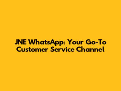 JNE WhatsApp: Your Go-To Customer Service Channel