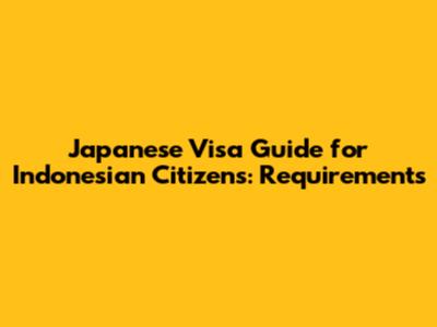 Japanese Visa Guide for Indonesian Citizens: Requirements