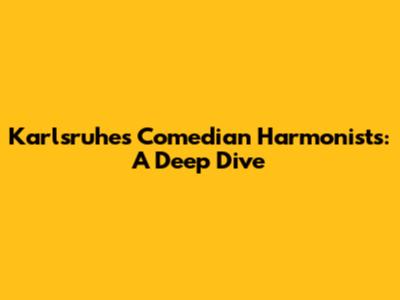 Karlsruhe's Comedian Harmonists: A Deep Dive