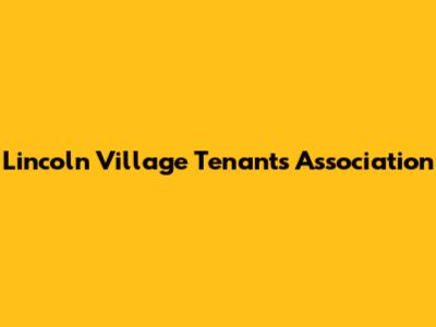 Lincoln Village Tenants Association