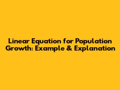 Linear Equation for Population Growth: Example & Explanation