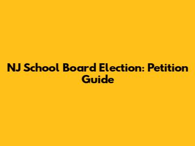 NJ School Board Election: Petition Guide