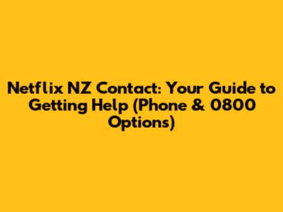 Netflix NZ Contact: Your Guide to Getting Help (Phone & 0800 Options)