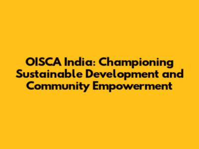OISCA India: Championing Sustainable Development and Community Empowerment