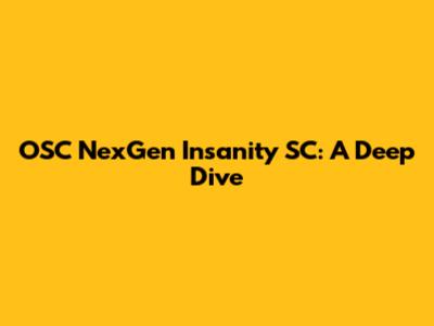 OSC NexGen Insanity SC: A Deep Dive