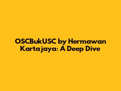 OSCBukUSC by Hermawan Kartajaya: A Deep Dive