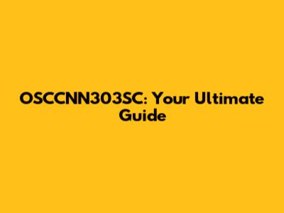 OSCCNN303SC: Your Ultimate Guide