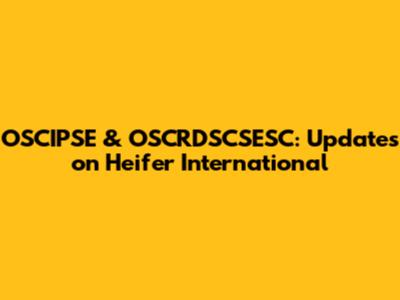 OSCIPSE & OSCRDSCSESC: Updates on Heifer International