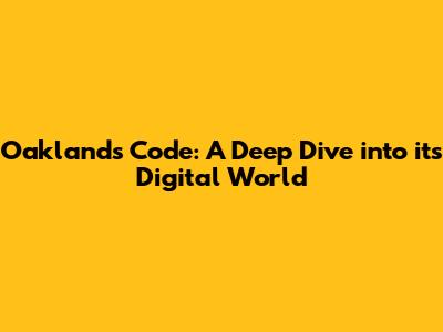 Oakland's Code: A Deep Dive into its Digital World