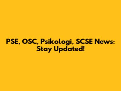 PSE, OSC, Psikologi, SCSE News: Stay Updated!