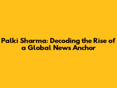 Palki Sharma: Decoding the Rise of a Global News Anchor