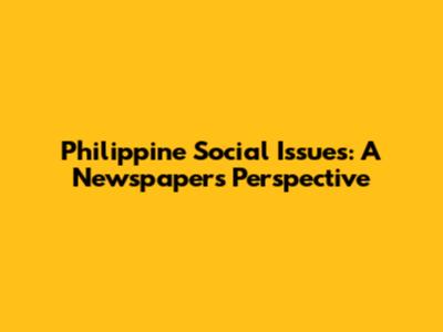 Philippine Social Issues: A Newspaper's Perspective