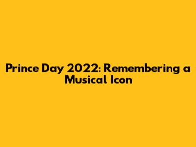 Prince Day 2022: Remembering a Musical Icon