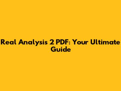 Real Analysis 2 PDF: Your Ultimate Guide