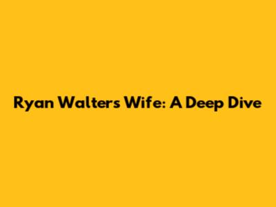 Ryan Walters' Wife: A Deep Dive